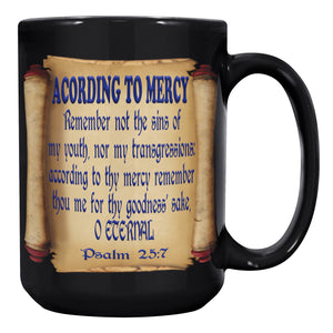 ACCORDING TO MERCY  -PSALMS 25:7