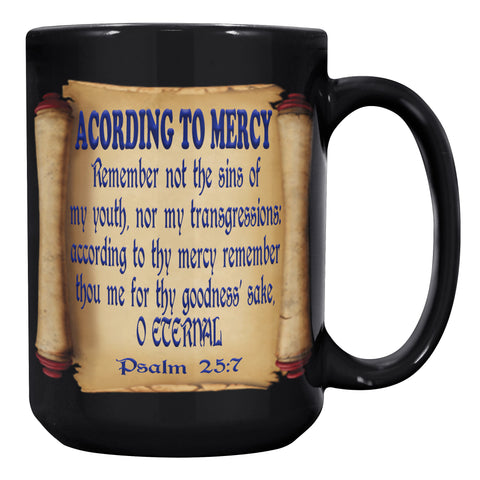 ACCORDING TO MERCY  -PSALMS 25:7