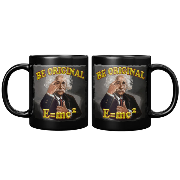 ALBERT EINSTEIN  -BE ORIGINAL  -E=mc2