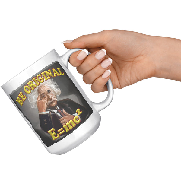ALBERT EINSTEIN  -BE ORIGINAL  -E=mc2