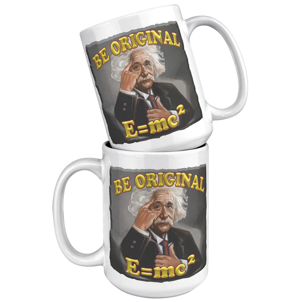 ALBERT EINSTEIN  -BE ORIGINAL  -E=mc2