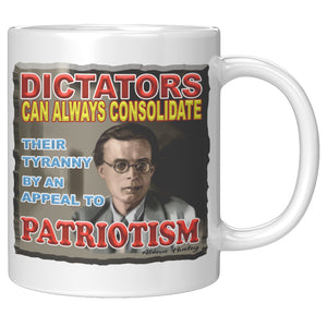 ALDOUS HUXLEY  -"DICTATORS CAN ALWAYS CONSOLIDATE THEIR POWER BY AN APPEAL TO PARTIOTISM"