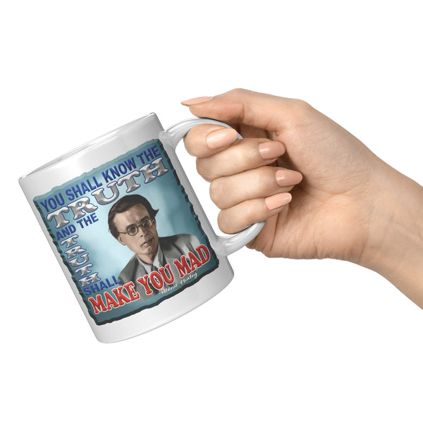 ALDOUS HUXLEY  -"YOU SHALL KNOW THE TRUTH AND THE TRUTH SHALL MAKE YOU MADE"
