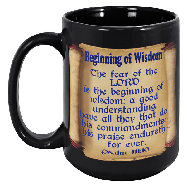 BEGINNING OF WISDOM  -PSALM 111:10