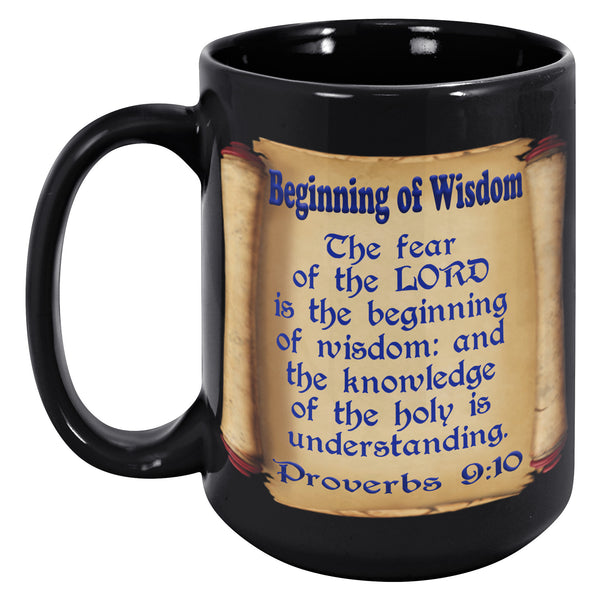 BEGINNING OF WISDOM  -Proverbs 9:10