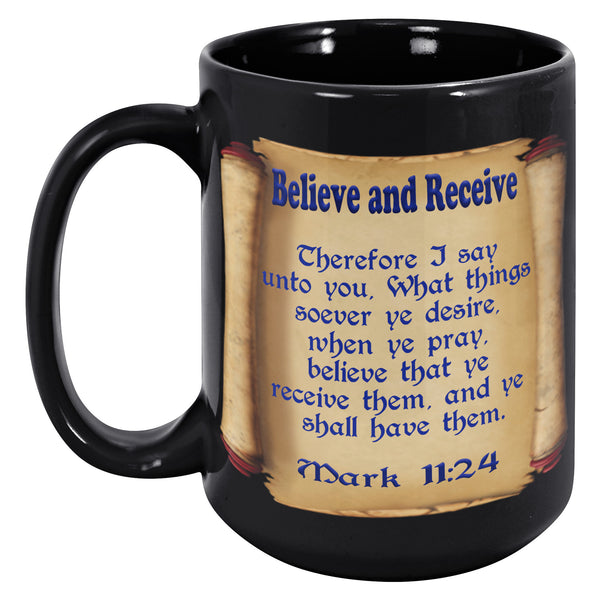BELIEVE AND RECEIVE -MARK 11:24