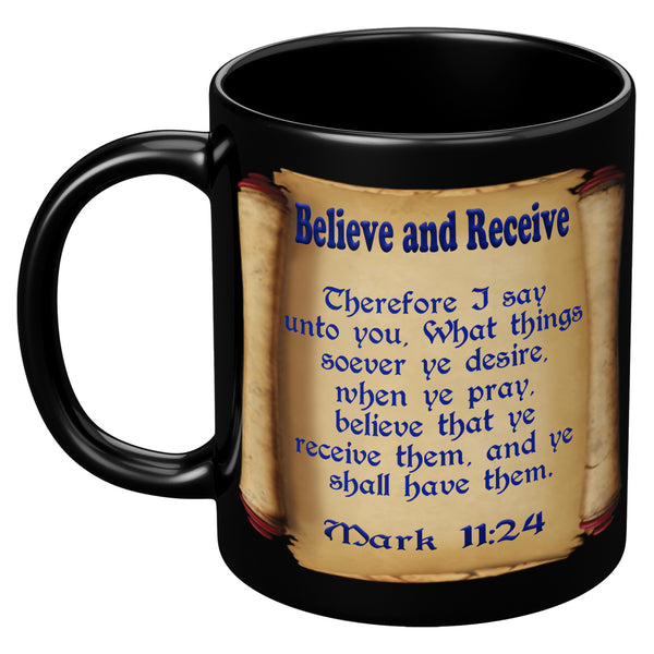 BELIEVE AND RECEIVE  -MARK 11:24