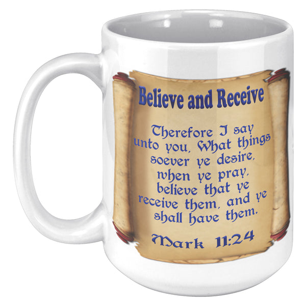 BELIEVE AND RECEIVE  -MARK 11:24