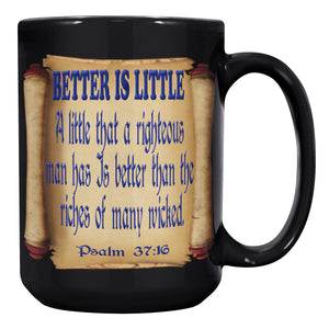 BETTER IS LITTLE  -PSALMS 37:16