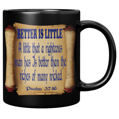 BETTER IS LITTLE  -PSALM 37:16