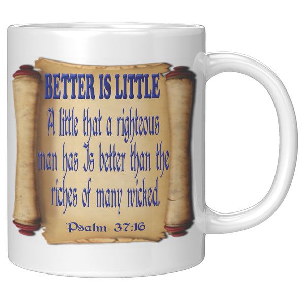 BETTER IS LITTLE  -PSALM 37:16