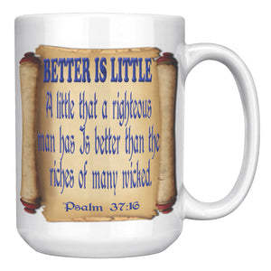 BETTER IS LITTLE  -PSALM 37:16