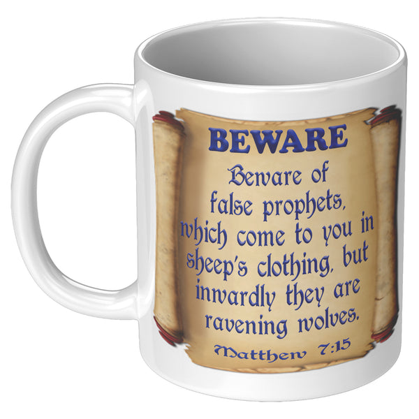 BEWARE  -MATTHEW 7:15