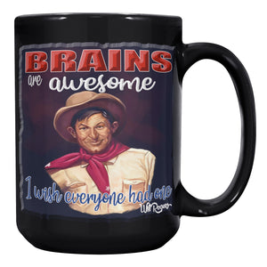 WILL ROGERS  -"BRAINS ARE AWESOME  -I WISH EVERYONE HAD ONE"