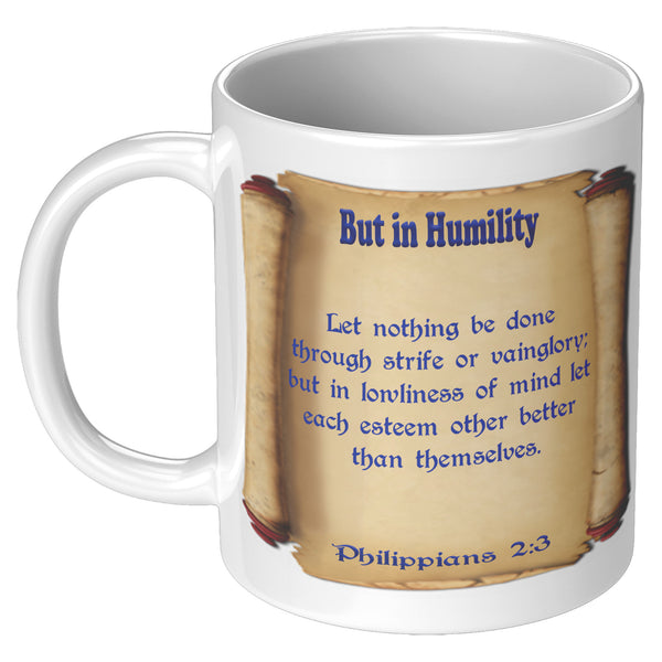 BUT IN HUMILITY  -PHILIPPIANS 2:3