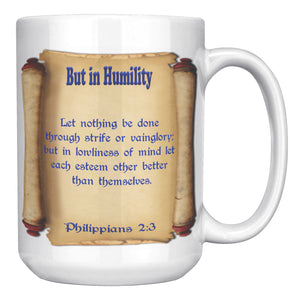 BUT IN HUMILITY  -PHILIPPIANS 2:3