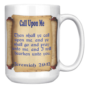 CALL UPON ME  -JEREMIAH 29:12