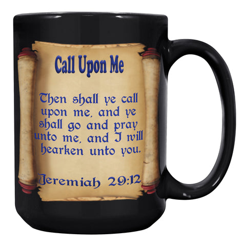 CALL UPON ME  -JEREMIAH 29:12