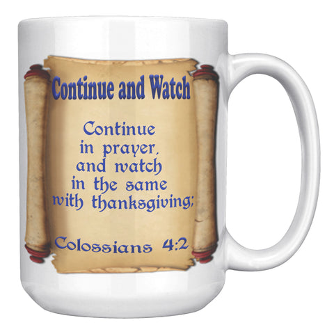 CONTINUE AND WATCH  -COLOSSIANS 4:2