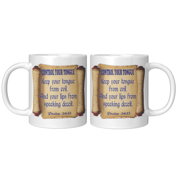 CONTROL YOUR TONGUE  -PSALM 34:13