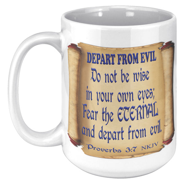 DEPART FROM EVIL. -Proverbs 3:7