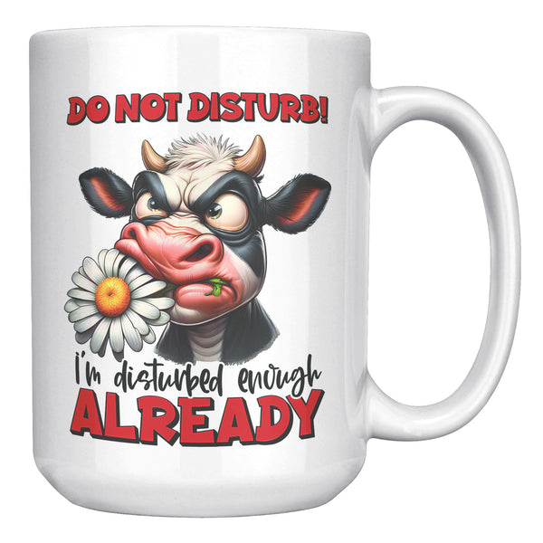 DO NOT DISTURB. -I'M DISTURBED ENOUGH ALREADY