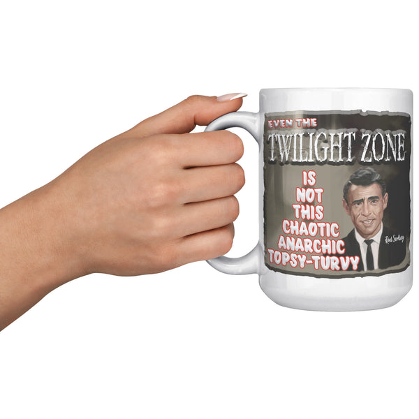 ROD SERLING  -EVEN THE TWILIGHT ZONE IS NOT THIS CHAOTIC, ANARCHIC, TOPSY TURVY