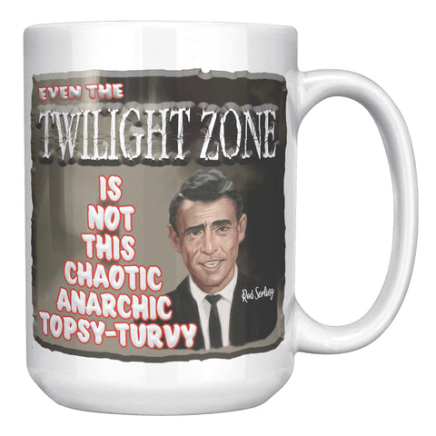 ROD SERLING  -EVEN THE TWILIGHT ZONE IS NOT THIS CHAOTIC, ANARCHIC, TOPSY TURVY