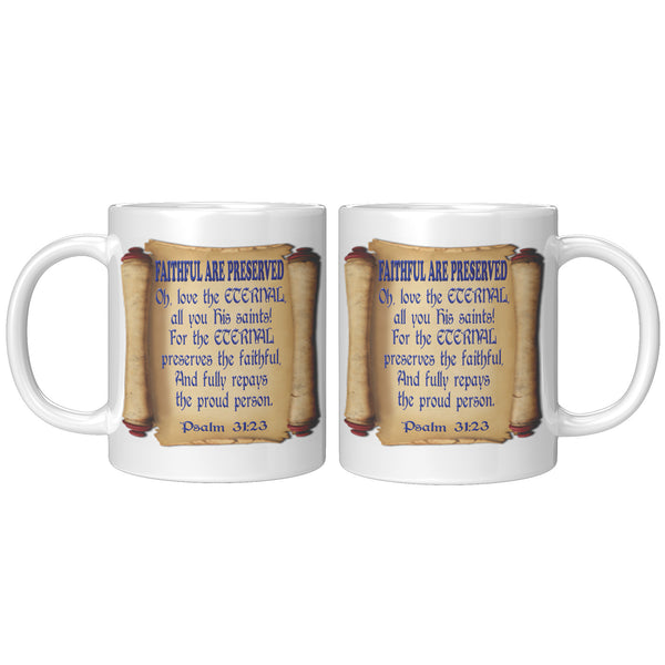 FAITHFUL ARE PRESERVED  -PSALM 31:23