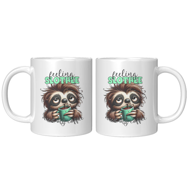 FEELING SLOTHY  -FOR MY COFFEE