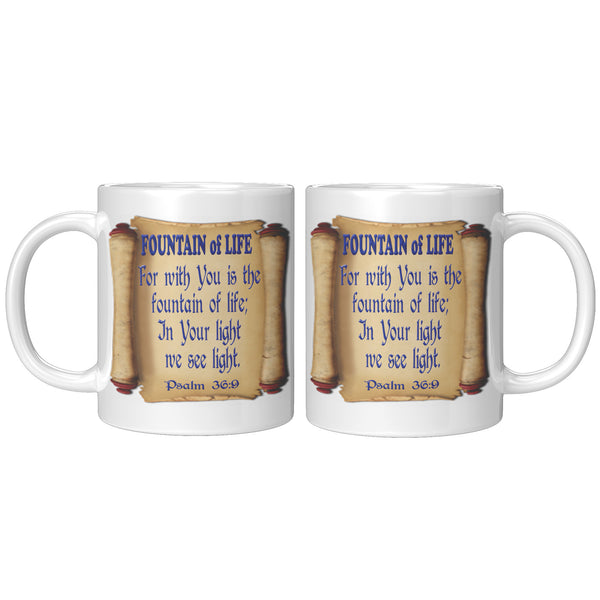 FOUNTAIN OF LIFE  -PSALM 36:9