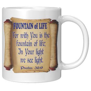 FOUNTAIN OF LIFE  -PSALM 36:9