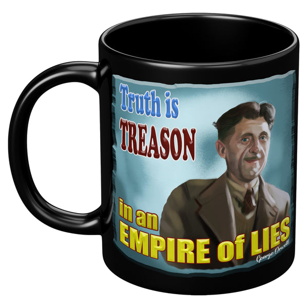 GEORGE ORWELL  -"TRUTH IS TREASON  -IN AN EMPIRE OF LIES"