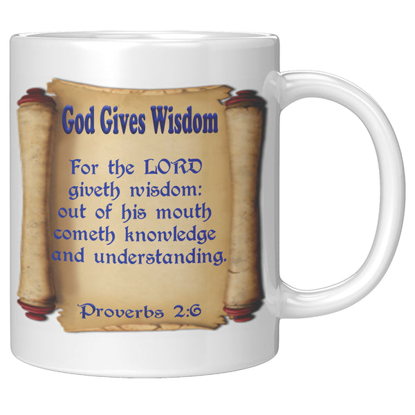 GOD GIVES WISDOM  -PROVERBS 2:6