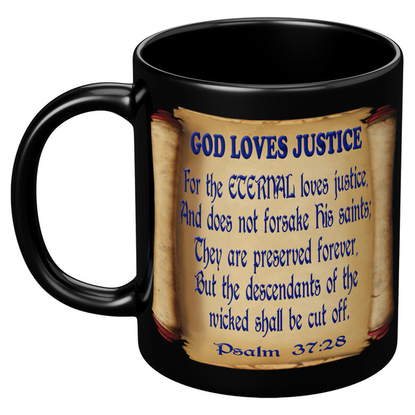 GOD LOVES JUSTICE  -PSALM 37:28