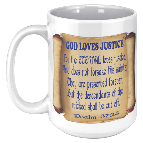 GOD LOVES JUSTICE  -PSALM 37:28