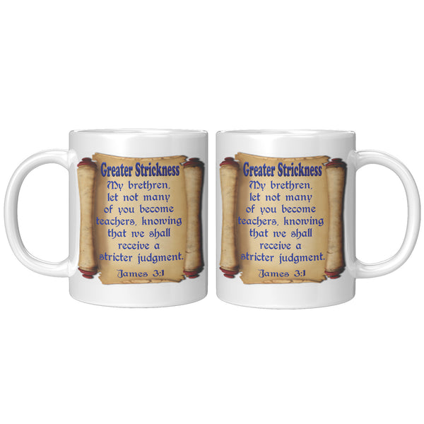 GREATER STRICKNESS  -JAMES 3:1