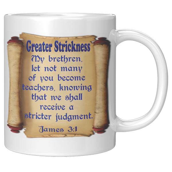 GREATER STRICKNESS  -JAMES 3:1