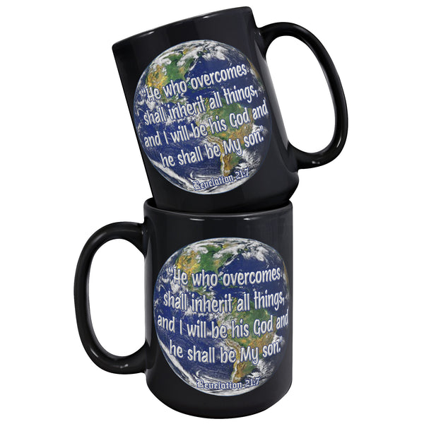 HE WHO OVERCOMES SHALL INHERIT ALL THINGS