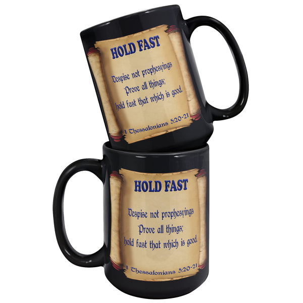 HOLD FAST  -1 THESSALONIANS 5:20 & 21