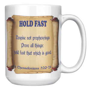 HOLD FAST  -1 THESSALONIANS 5:20 & 21