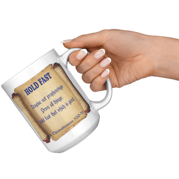 HOLD FAST  -1 THESSALONIANS 5:20 & 21