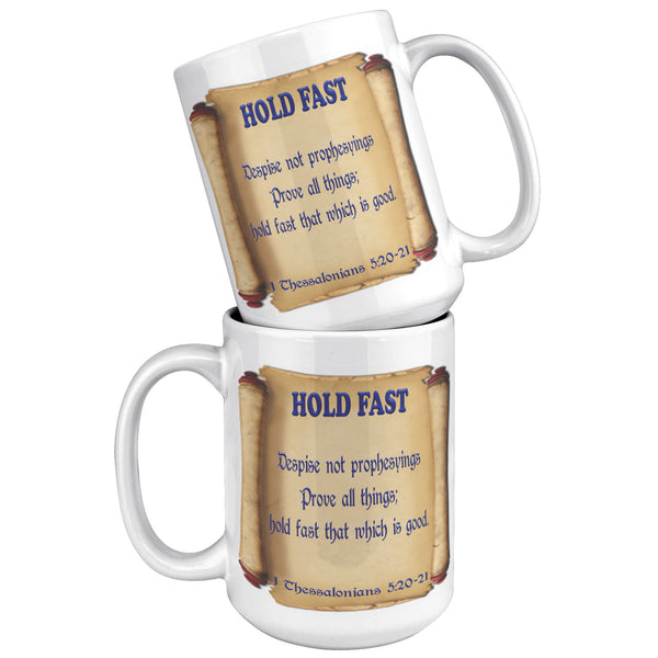 HOLD FAST  -1 THESSALONIANS 5:20 & 21
