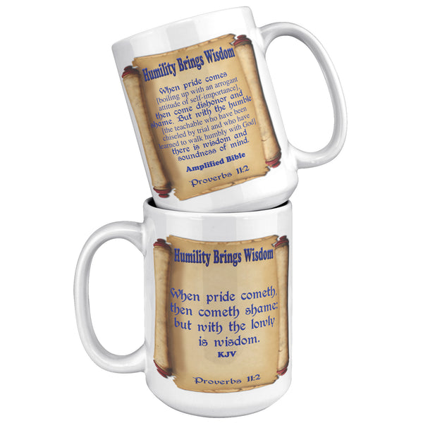 HUMILITY BRINGS WISDOM  -PROVERBS 11:2