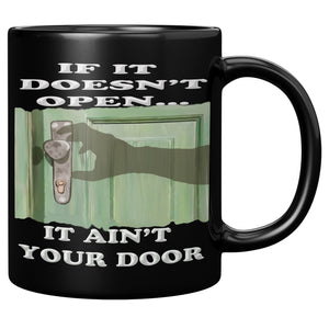 IF IT DOESN'T OPEN   -IT AIN'T YOUR DOOR
