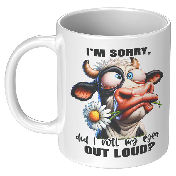 I'M SORRY, DID I ROLL MY EYES OUT LOUD?