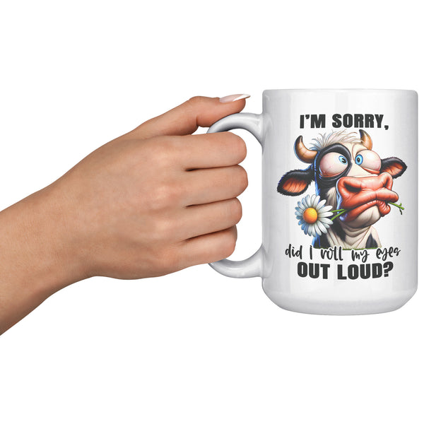 I'M SORRY, DID I ROLL   -MY EYES OUT LOUD