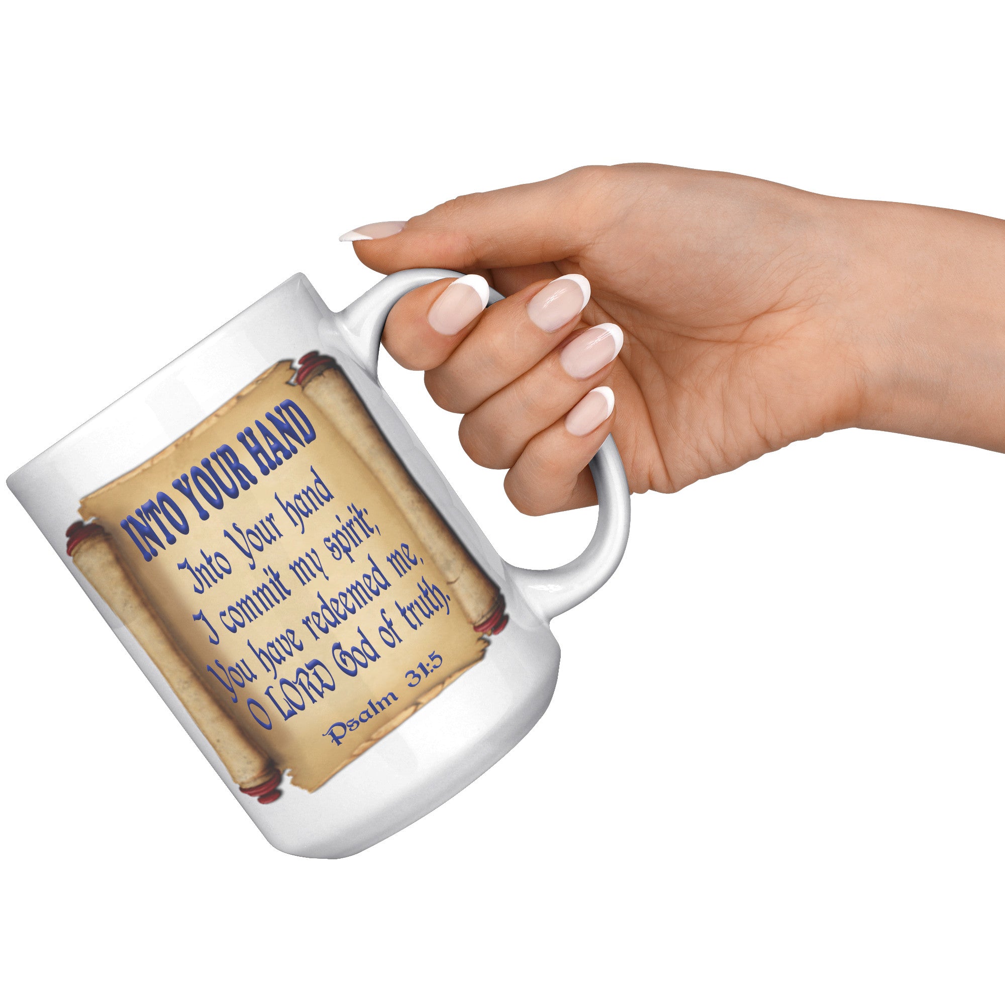 INTO YOUR HAND  -PSALM 31:5