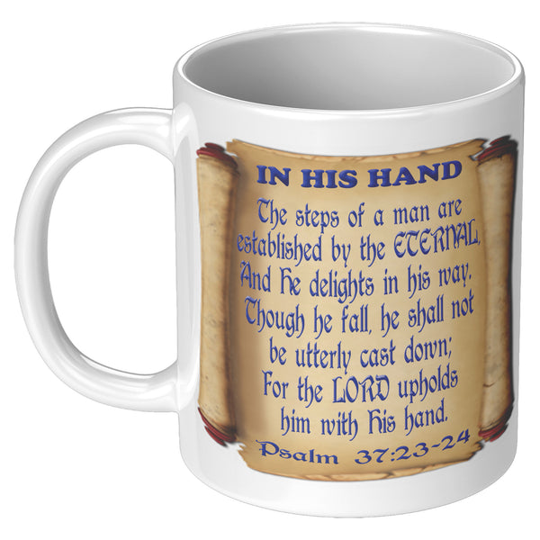 IN HIS HAND  -PSALM 37:23 to 24