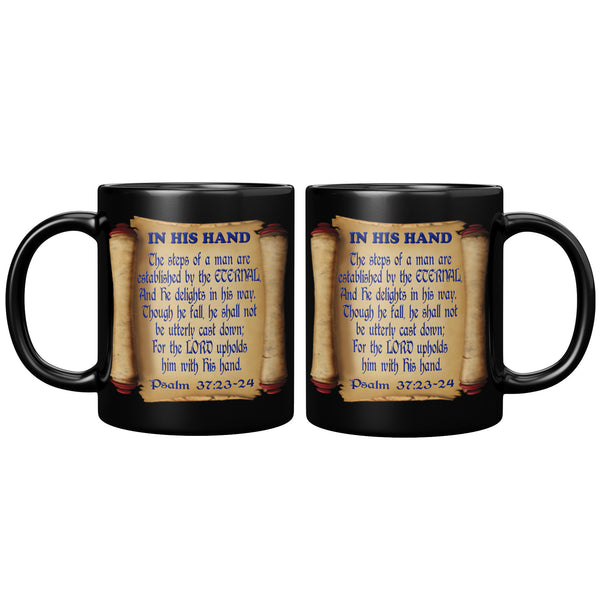 IN HIS HAND  -PSALM 37:23 & 24